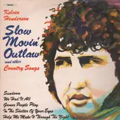 Kelvin Henderson - Slow movin Outlaw