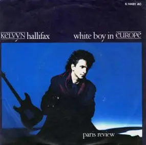 Kelvyn Hallifax - White Boy in Europe