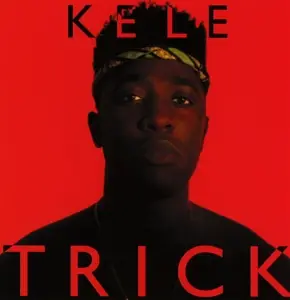 Kele - Trick