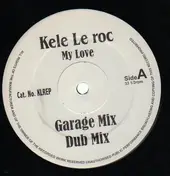 kele le roc - My Love (Garage Remix)