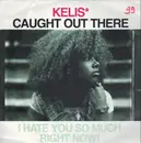 12inch Vinyl Single - Kelis - Caught Out There (I Hate You So Much Right Now!)