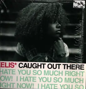 Kelis - Caught Out There (I Hate You So Much Right Now!)