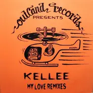 Kellee - My Love (Remixes)