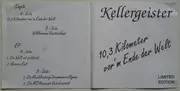 2x7inch Vinyl Single - Kellergeister - 10,3 Kilometer Vor'm Ende Der Welt
