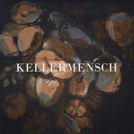 Kellermensch - Kellermensch