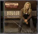 CD - Kellie Pickler - Small Town Girl