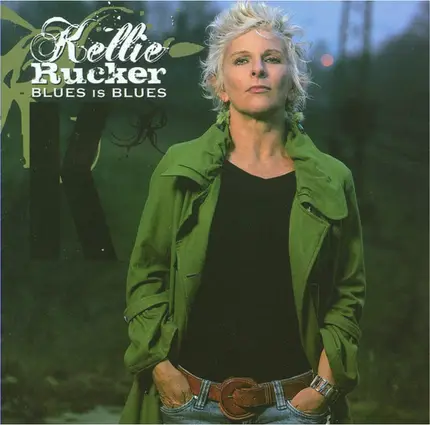 Kellie Rucker - Blues Is Blues