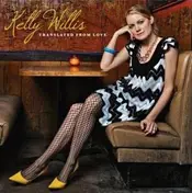 Kelly Willis - Translated from Love