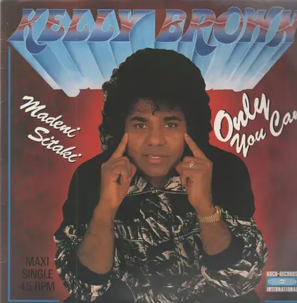 Kelly Brown - Only You Can (You Make Me Feel) / Madeni Sitaki