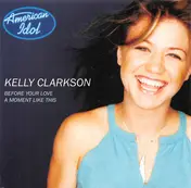 Kelly Clarkson - Before Your Love / A Moment Like This