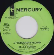 Kelly Gordon - A Phonograph Record / I'll Never Be Free