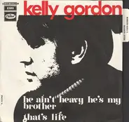 Kelly Gordon - He Ain't Heavy... He's My Brother / That's Life