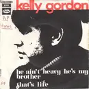 7inch Vinyl Single - Kelly Gordon - He Ain't Heavy... He's My Brother / That's Life - No cover