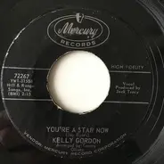 Kelly Gordon - You're A Star Now / Take A Letter Miss Jones