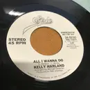 7inch Vinyl Single - Kelly Harland - All I Wanna Do