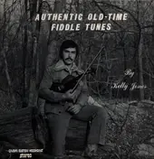 Kelly Jones - Authentic Old-Time Fiddle Tunes