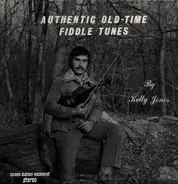 Kelly Jones - Authentic Old-Time Fiddle Tunes