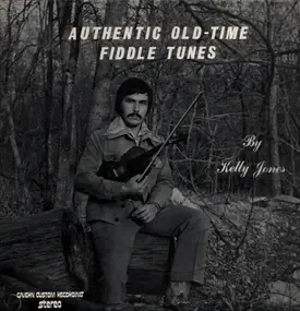 Kelly Jones - Authentic Old-Time Fiddle Tunes