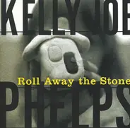 Kelly Joe Phelps - Roll Away the Stone
