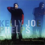 CD - Kelly Joe Phelps - Slingshot Professionals