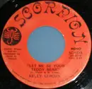 7inch Vinyl Single - Kelly Leroux - Let Me Be Your Teddy Bear