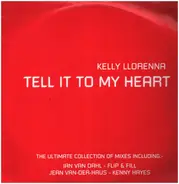 Kelly Llorenna - TELL IT TO MY HEART