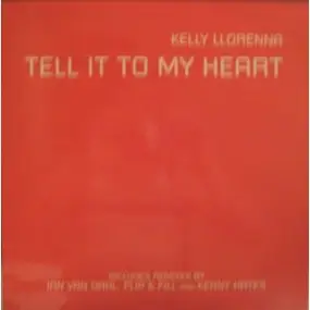 Kelly Llorenna - TELL IT TO MY HEART