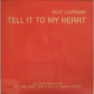 Kelly Llorenna - TELL IT TO MY HEART