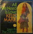 7inch Vinyl Single - Kelly Marie - All We Need Is Love / Listen To The Children