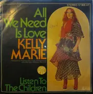 Kelly Marie - All We Need Is Love / Listen To The Children