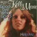 7inch Vinyl Single - Kelly Marie - Goodbye Venice Goodbye