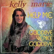 Kelly Marie - Help Me / Goodbye Venice Goodbye