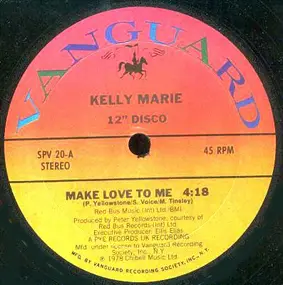 Kelly Marie - Make Love To Me