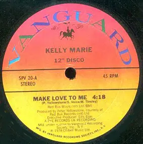 Kelly Marie - Make Love To Me