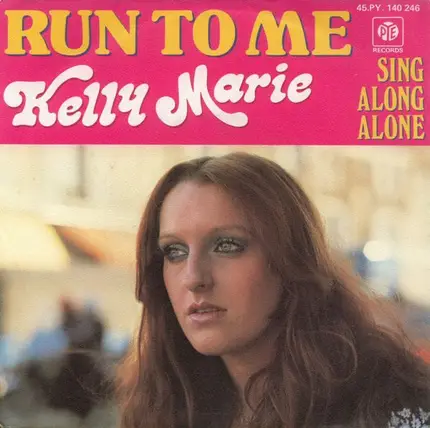 Kelly Marie - Run To Me