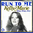 7inch Vinyl Single - Kelly Marie - Run To Me