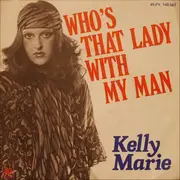 7inch Vinyl Single - Kelly Marie - Who's That Lady With My Man