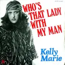 7inch Vinyl Single - Kelly Marie - Who's That Lady With My Man