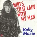 7inch Vinyl Single - Kelly Marie - Who's That Lady With My Man