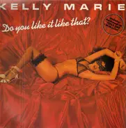 Kelly Marie - Do You Like It Like That?