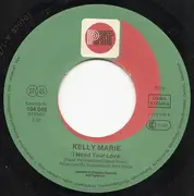 7inch Vinyl Single - Kelly Marie - I Need Your Love / Somebody