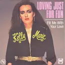 7inch Vinyl Single - Kelly Marie - Loving Just For Fun