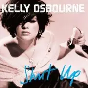 CD - Kelly Osbourne - Shut Up