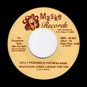Kelly Pedersen & The Mesa Band - Heartache Comes Lookin' For You