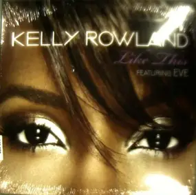 Kelly Rowland Featuring Eve - Like This