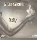 7inch Vinyl Single - Kelly - O Superman