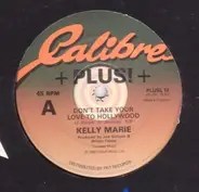Kelly Marie - Don't Take Your Love To Hollywood