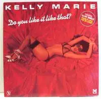 Kelly Marie - Do You Like It Like That?
