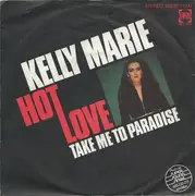 7inch Vinyl Single - Kelly Marie - Hot Love / Take Me To Paradise