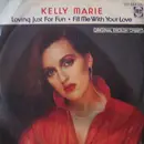 7inch Vinyl Single - Kelly Marie - Loving Just For Fun / Fill Me With Your Love
